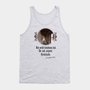 Act With Kindness But Do Not Expect Gratitude - Impactful Positive Motivational Tank Top